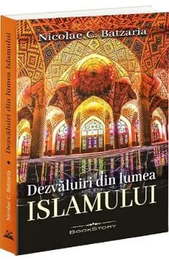 Dezvaluiri din lumea Islamului de Nicolae C.Batzaria
