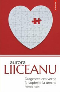 Dragostea cea veche iti sopteste la ureche. Primele iubiri (editia 2019)