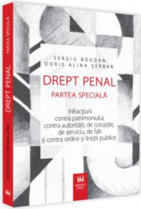 Drept penal. Partea speciala. Infractiuni contra patrimoniului, contra autoritatii, de coruptie