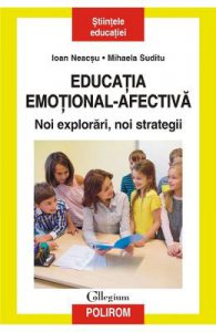 Educatia emotional-afectiva. Noi explorari, noi strategii