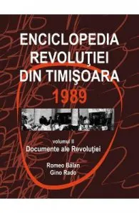 Enciclopedia Revolutiei din Timisoara 1989 Vol.2: Documente ale Revolutiei de Gino Rado
