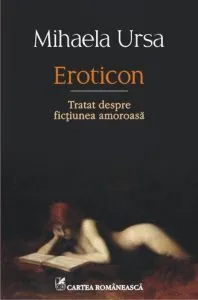 Eroticon. Tratat despre fictiunea amoroasa de Mihaela Ursa