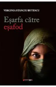 Esarfa catre esafod de Virginia Stanciu Butescu