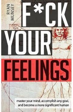 F*ck Your Feelings