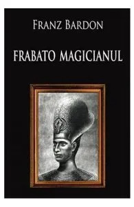 Frabato magicianul de Franz Bardon
