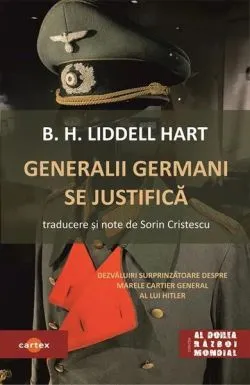 Generalii germani se justifică de B. H. Liddell Hart