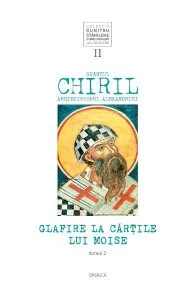 Glafire la Cartile lui Moise. Vol.2 Tomul 2 de Arhiepiscopul Alexandriei