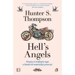 Hell's Angels. Strania si terifianta saga a bandei de motociclisti proscrisi de Hunter S. Thompson