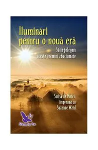 Iluminări pentru o nouă eră - să înţelegem aceste vremuri zbuciumate de Suzanne Ward