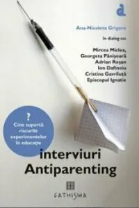 Interviuri Antiparenting de Grigore Ana-Nicoleta