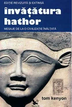 Învățătura Hathor. Mesaje de la o civilizație înălțată (carte   2 CD) de Tom Keyton