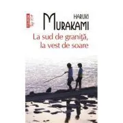 La sud de granita, la vest de soare. Top 10  de Haruki Murakami