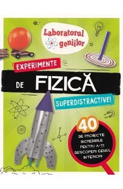 Laboratorul geniilor: Experimente de fizica superdistractive de Jonny Berliner