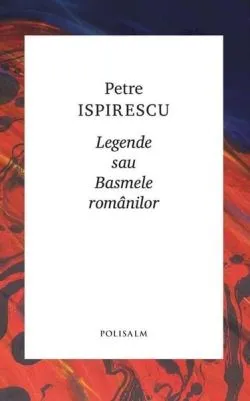 Legende sau basmele românilor de Petre Ispirescu