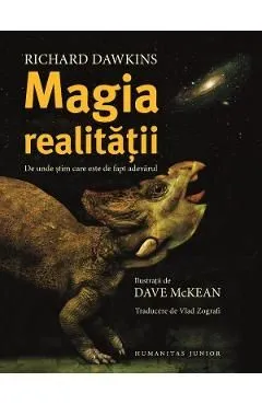 Magia realitatii. De unde stim care este de fapt adevarul de Richard Dawkins