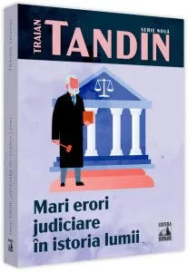 Mari erori judiciare în istoria lumii de Traian Tandin