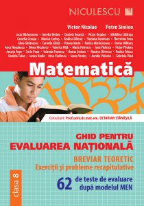 Matematica. Ghid pentru Evaluarea Nationala. Clasa a VIII-a. 62 de teste de evaluare dupa modelul MEN