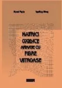 Matrici oxidice armate cu fibre vitroase de Vasilica Dima