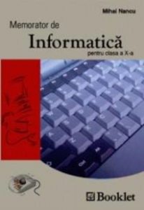 Memorator de Informatica. Clasa a X-a