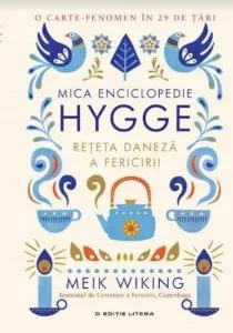 Mica enciclopedie Hygge. Reteta daneza a fericirii. de Meik Wiking