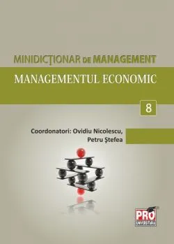 Minidictionar De Management 8: Managementul Economic de Ovidiu Nicolescu