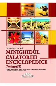 Minighidul calatoriei enciclopedice (Volumul 3) de Claudiu Voda