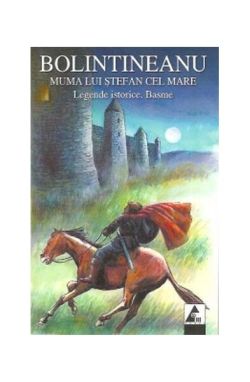 Muma lui Ștefan cel Mare. Legende istorice. Basme