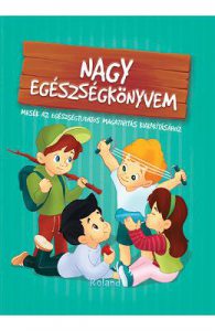 Nagy egeszsegkonyvem. Marea carte despre sanatate