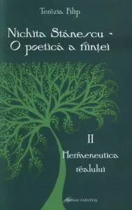 Nichita Stanescu - O poetica a fiintei. Hermeneutica realului - vol. II de Terezia Filip