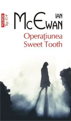 Operațiunea Sweet Tooth (Top10 ) de Ian McEwan
