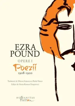 Opere I - Poezii 1908-1920 de Ezra Pound