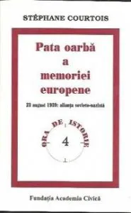 Pata oarba a memoriei europene de Stephane Courtois