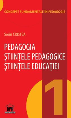 Pedagogia - Stiintele pedagogice - Stiintele educatiei - Vol 1