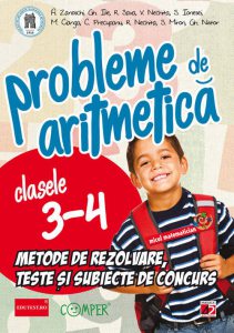 Probleme de aritmetica. Metode de rezolvare, teste si subiecte de concurs, clasele III-IV