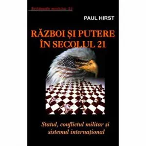 Razboi si putere in secolul 21 de Paul Hirst