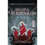 Regatul Furtunilor. Al doilea volum din Trilogia Grisha