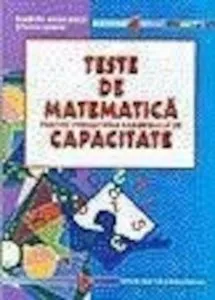Teste de matematica pentru pregatirea examenului de capacitate
