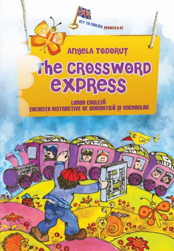 THE CROSSWORD EXPRESS. ELEMENTARY AND PRE-INTERMEDIATE LEVELS de Angela Todorut