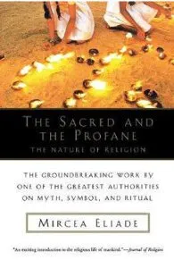 The Sacred and the Profane de Mircea Eliade