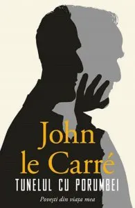 Tunelul cu porumbei de John le Carre