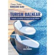 Turism balnear. Evolutie si tendinte la inceput de nou mileniu de Carmen Cristina Runceanu-Albu