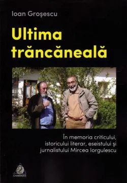Ultima trăncăneală de Ioan Grosescu