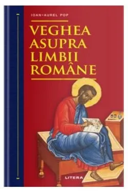Veghea asupra limbii române de Ioan-Aurel Pop