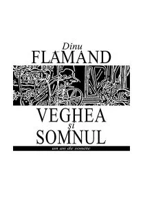 Veghea și somnul. Un an de sonete de Dinu Flamand