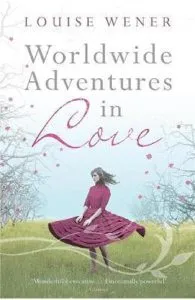 Worldwide Adventures in Love de Louise Wener
