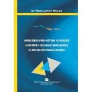 Aprecierea prin metode neinvazive a dinamicii ischemiei miocardice in angina pectorala stabila de Carmen?Mihaela Voicu