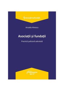 Asociații și fundații. Practica judiciară adnotată