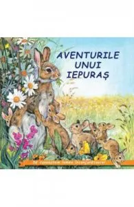 Aventurile unui iepuras de Sa cunoastem lumea inconjuratoare!