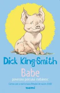 BABE. Povestea porcului ciobanesc de Dick King-Smith