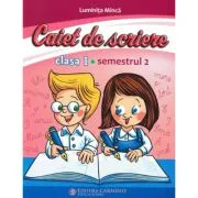 Caiet de scriere. Clasa 1. Semestrul 2 (cod PI) de Luminita Minca